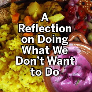 A reflection on doing what we don't want to do