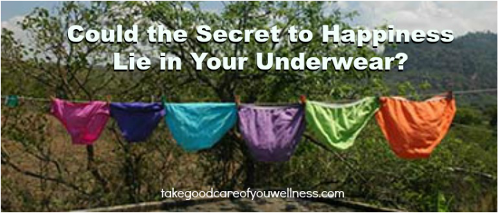 Could the secret to happiness lie in your underwear?