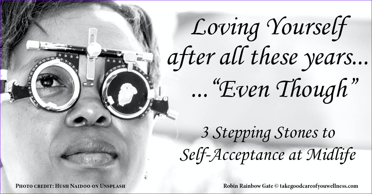 Loving your handicaps 3 stepping stones to self acceptance Take Good Care of You Wellness
